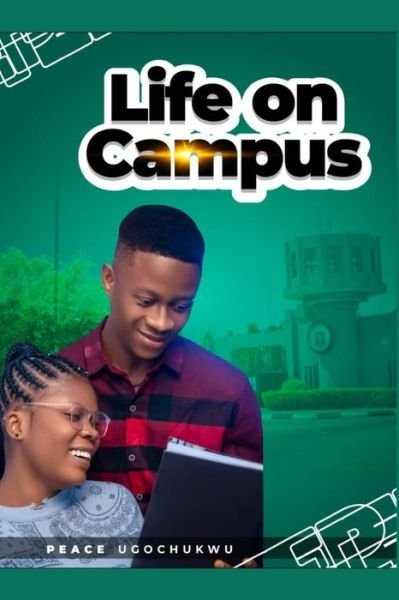 Cover for Peace Ugochukwu · Life On Campus (Paperback Book) (2022)