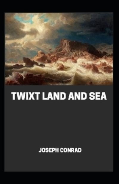 Cover for Joseph Conrad · Twixt Land And Sea Annotated (Pocketbok) (2021)