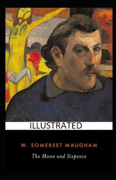 Cover for W Somerset Maugham · The Moon and Sixpence Illustrated (Paperback Book) (2021)