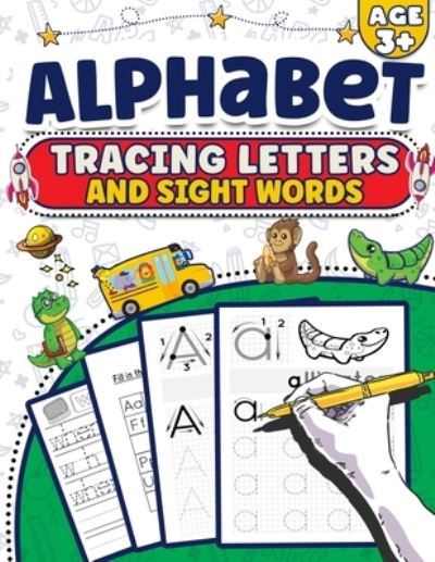 Cover for Flyerprodco Publishing · Alphabet Tracing Letters And Sight Words: Handwriting Practice Workbook Preschool - Learn To Write The Alphabet Kindergarten Pre K, Kids Ages 3-5 Reading, Writing And Coloring, tracing paper kids (Paperback Book) (2020)