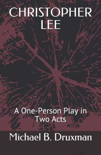 Cover for Michael B Druxman · Christopher Lee: A One-Person Play in Two Acts - Hollywood Legends (Taschenbuch) (2020)