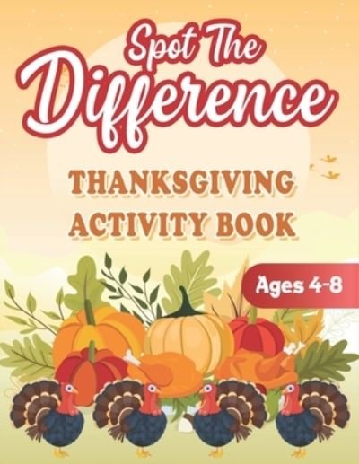 Cover for Farabeen Press · Spot The Difference Thanksgiving ACTIVITY BOOK Ages 4-8 (Pocketbok) (2020)