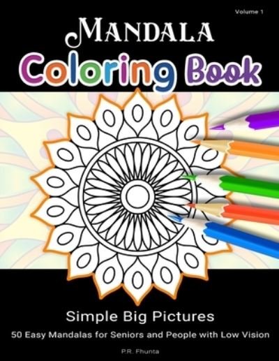 Mandala Coloring Book Simple Big Pictures, Volume 1 - P R Fhunta - Książki - Independently Published - 9798564372411 - 26 listopada 2020