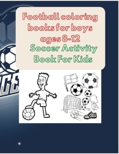 Cover for Project Design · Football coloring books for boys ages 8-12 (Paperback Book) (2020)