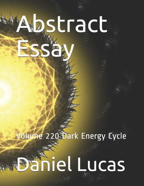 Abstract Essay - Daniel Lucas - Livros - Independently Published - 9798583674411 - 19 de dezembro de 2020