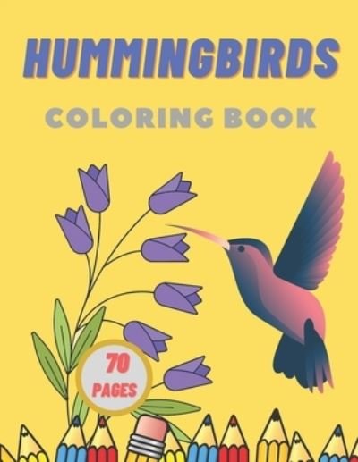 Hummingbirds Coloring Book - Jack White - Bøker - Independently Published - 9798599709411 - 24. januar 2021