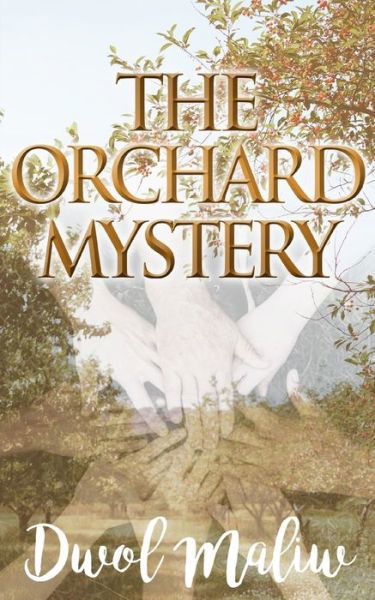 Cover for Dwol Maliw · The Orchard Mystery (Pocketbok) (2020)