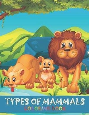 Types Of Mammals Coloring Book - Rr Graphics - Böcker - Independently Published - 9798658815411 - 29 juni 2020