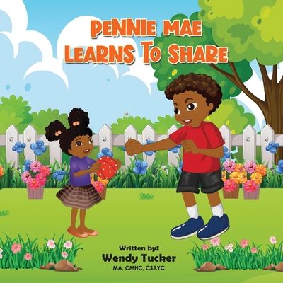 Cover for Wendy Tucker · Pennie Mae Learns to Share (Taschenbuch) (2020)