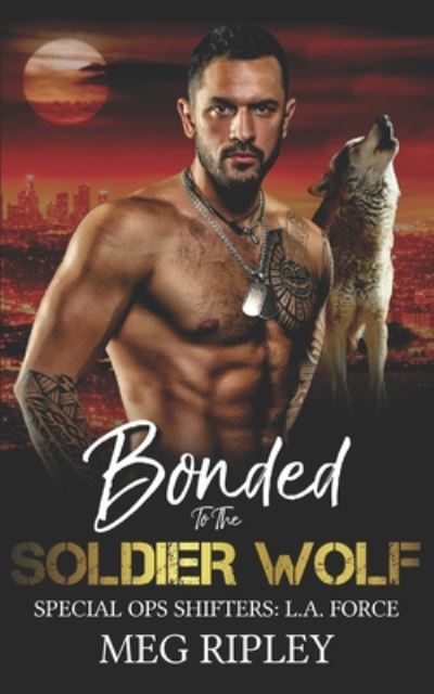 Cover for Meg Ripley · Bonded To The Soldier Wolf (Paperback Book) (2020)