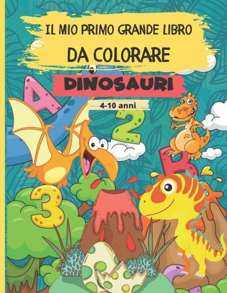Cover for Il Mio Bambino Impara · Il Mio Primo Grande Libro Da Colorare - Dinosauri (Paperback Book) (2020)