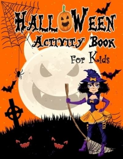 Cover for Fox Publishing · Halloween Activity Book For kids: Kids Halloween Book Children Coloring Workbooks for Kids: Boys, Girls and Toddlers Preschoolers and Elementary School Ages 2-4, 4-8 (Taschenbuch) [Large type / large print edition] (2020)