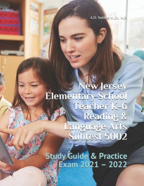 Cover for A D Nettles M Ed M S · New Jersey Elementary School Teacher K-6 Reading &amp; Language Arts Subtest 5002 (Paperback Book) (2021)