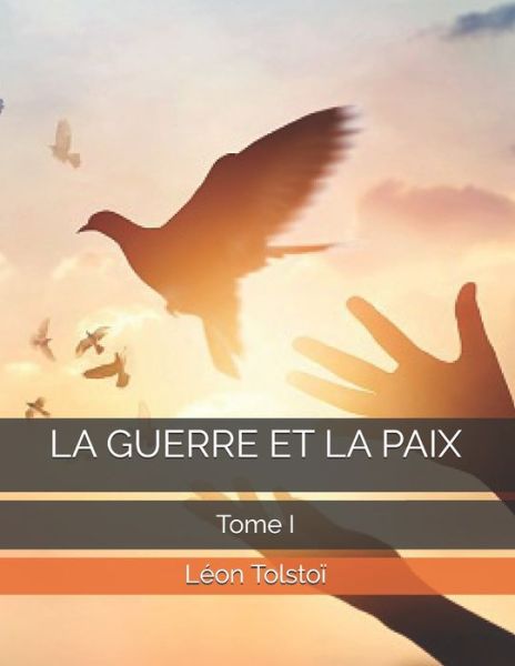 Cover for Léon Tolstoï · La Guerre Et La Paix (Paperback Book) (2021)