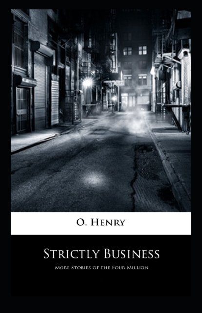 Cover for O Henry · Strictly Business: O. Henry (Short Stories, Classics, Literature) [Annotated] (Paperback Book) (2021)