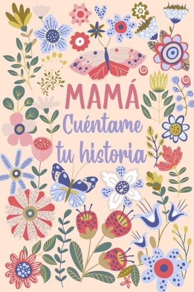 Cover for Las Torres Ediciones · Mama Cuentame tu historia (Paperback Book) (2021)