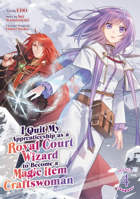 Cover for Sei Kamiizumi · I Quit My Apprenticeship as a Royal Court Wizard to Become a Magic Item Craftswoman (Manga) Vol. 4 - I Quit My Apprenticeship as a Royal Court Wizard to Become a Magic Item Craftswoman (Manga) (Paperback Book) (2025)