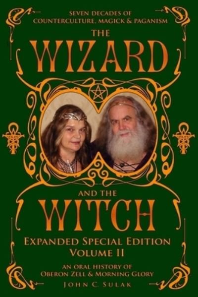 Cover for Oberon Zell · The Wizard and The Witch: Vol II: Seven Decades of Counterculture Magick &amp; Paganism - The Wizard and the Witch: Vol I (Pocketbok) (2021)