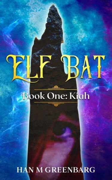 Cover for Han M Greenbarg · Elf Bat Book One Kiah (Paperback Book) (2022)