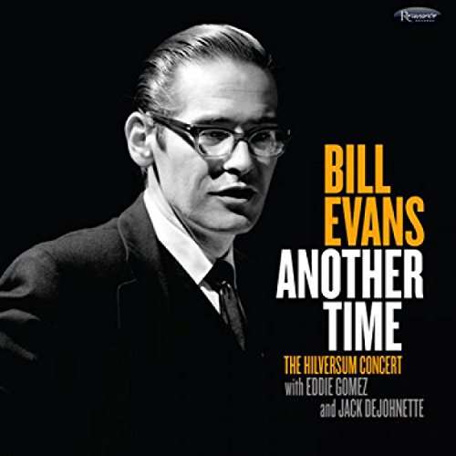 Another Time: the Hilversum Concert - Bill Evans - Musiikki - RESONANCE - 0096802280412 - lauantai 22. huhtikuuta 2017