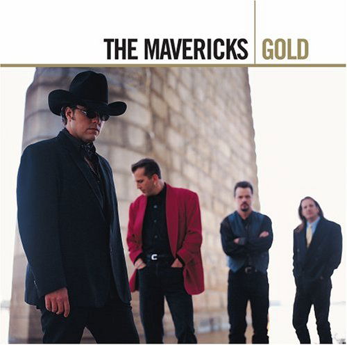 Gold - The Mavericks - Musiikki - HIP-O - 0602498527412 - lauantai 30. kesäkuuta 1990