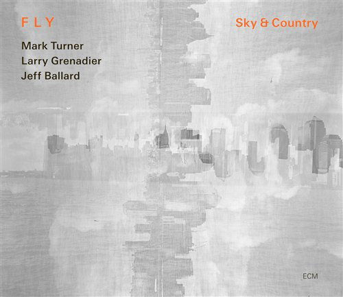 Sky & Country - Fly / Grenadier / Turner / Ballard - Muziek - ECM - 0602517950412 - 31 maart 2009