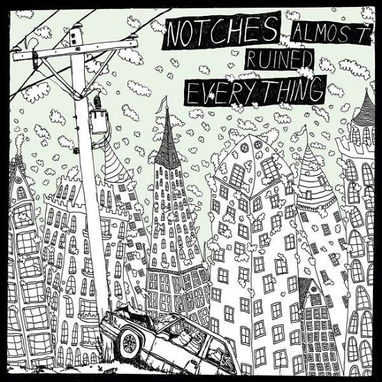 Almost Ruined Everything - Notches - Música - SALINAS - 0634457877412 - 9 de agosto de 2018