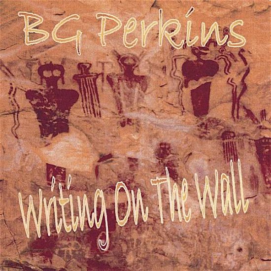 Cover for Bg Perkins · Writing on the Wall (CD) (2006)