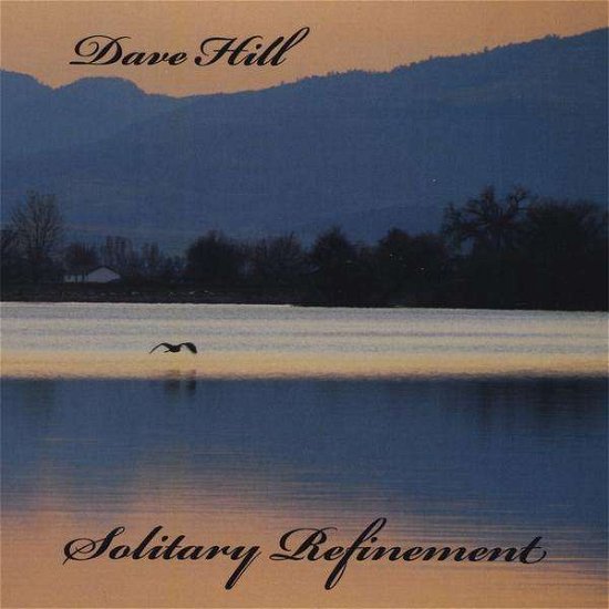 Cover for Dave Hill · Solitary Refinement (CD) (2008)