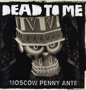 Cover for Dead to Me · Moscow Penny Ante (LP) (2011)