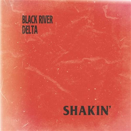 Shakin - Black River Delta - Musik - SOFA BURN RECORDS - 0760137591412 - 30 juli 2021