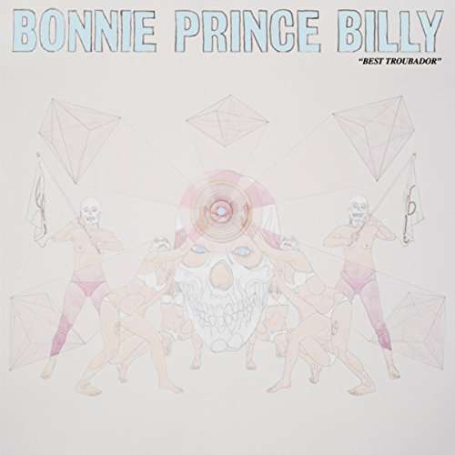 Cover for Bonnie Prince Billy · Best Troubador (LP) (2017)