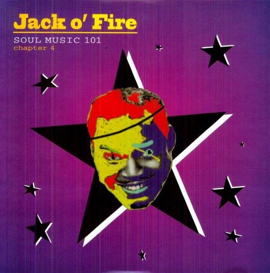 Jack O' Fire · Soul Music 101 Ch.4 (LP) (2017)