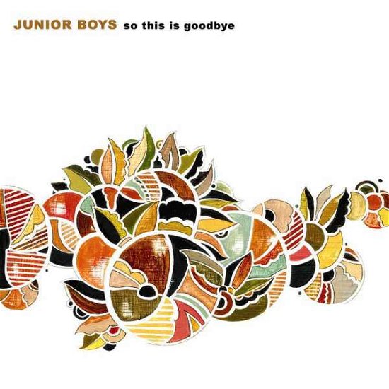 So This is Goodbye - Junior Boys - Music - Domino - 0801390011412 - September 12, 2006