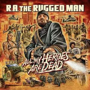 All My Heroes Are Dead - R.A. Rugged Man - Musik - NATURE SOUNDS - 0822720718412 - 4 januari 2024