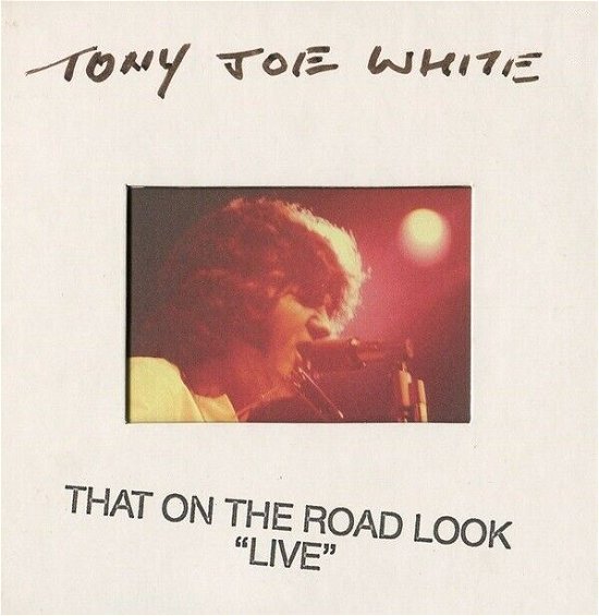 That On The Road Look Live - Tony Joe White - Musiikki - REAL GONE MUSIC - 0848064009412 - perjantai 29. marraskuuta 2019