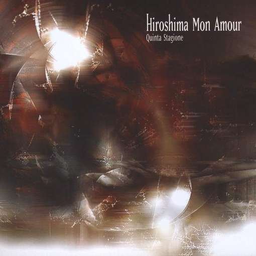 Quinta Stagione - Hiroshima Mon Amour - Musiikki - CD Baby - 0884502972412 - tiistai 5. huhtikuuta 2011