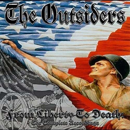 Cover for Outsiders · From Liberty to Death : the Complete Recordings (CD) (2012)