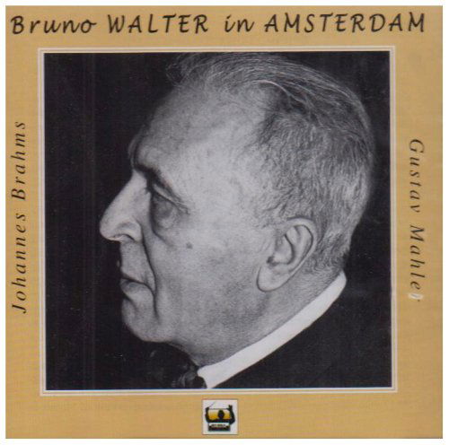 Bruno Walter In Amsterdam-Brahms, Mahler - Bruno Walter - Musikk - HARMONIA MUNDI-DISTR LABELS - 3504129050412 - 26. mai 2003