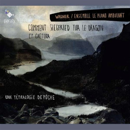 Cover for Ensemble Le Piano Ambulant · Comment Siegfried Tua Le Dragon Etc (CD) (2016)