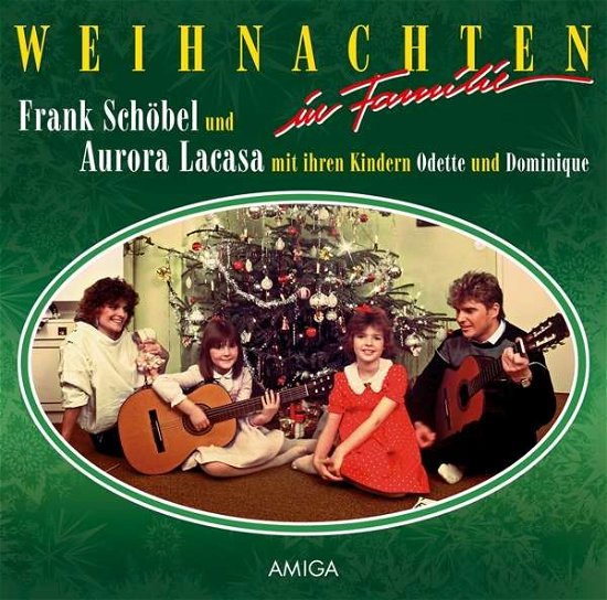 Weihnachten in Familie - Schöbel,frank Mit Lacasa,aurora Und Kinder - Musik - AMIGA - 4021934985412 - 29 september 2017