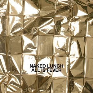 Cover for Naked Lunch · All is Fever (LP) (2013)