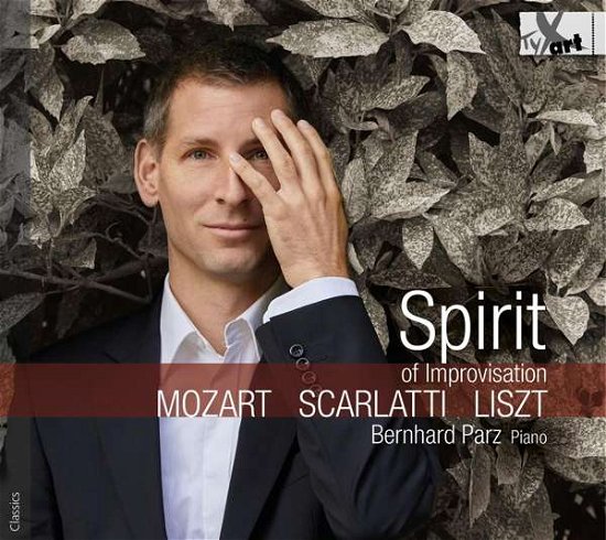 Cover for Bernhard Parz · Spirit Of Improvisation: Mozart. Scarlatti. Liszt (CD) (2021)