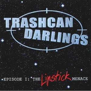 Cover for Trashcan Darlings · Episode 1 - Lipstick Mena (CD) (2009)