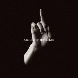 Cover for The Silence · A Bunch of the Silence (CD) [Japan Import edition] (2017)