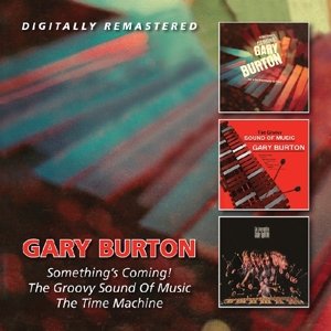 Cover for Gary Burton · Something's Coming! / Groovy Sound Of Music / Time Machine (CD) (2016)