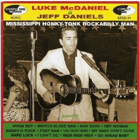 Luke Mcdaniel is Jeff Daniels - Luke Mcdaniel is Jeff Daniels - Music - ACE RECORDS - 5024620112412 - February 9, 2009