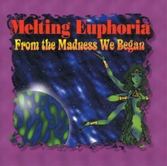 Cover for Melting Euphoria · From The Madness We Began (CD) (2015)