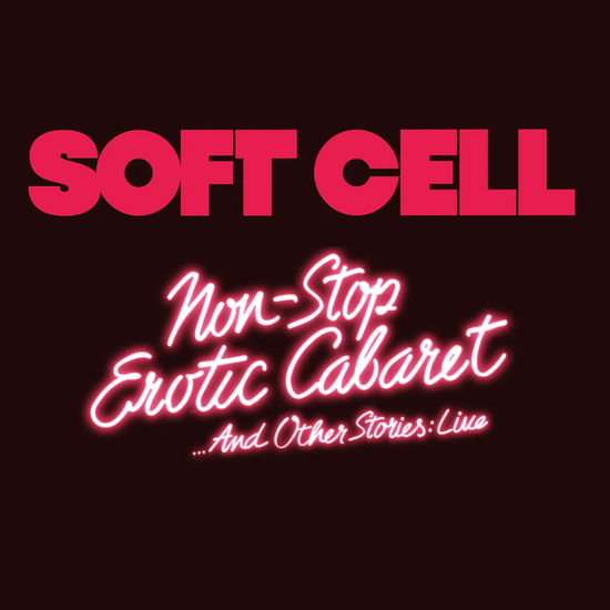 Non Stop Erotic Cabaret & Other Stories: Live - Soft Cell - Musik - Live Here Now - 5060483412412 - 16. Februar 2024