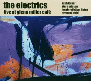 Cover for Electrics · Live At Glenn Miller Cafe (CD) (2007)